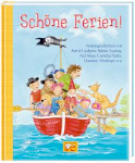 Kinderbuch: Schöne Ferien! Mit Texten von Astrid Lindgren, Cornelia Funke, Paul Maar, Maja von Vogel, Petra Kummermehr u.a. Ellermann, 2012