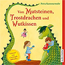 CD: Von Mutsteinen, Trostdrachen und Wutkissen. Audio-CD. audio media, 2014
